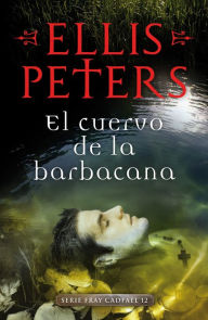 Title: El cuervo de la barbacana (Fray Cadfael 12), Author: Ellis Peters
