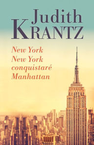 Title: New York, New York conquistaré Manhattan (I'll Take Manhattan), Author: Judith Krantz