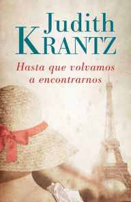 Title: Hasta que volvamos a encontrarnos (Till We Meet Again), Author: Judith Krantz