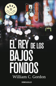 Title: El rey de los bajos fondos (Reportero Samuel Hamilton 2), Author: William C. Gordon