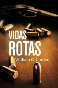 Title: Vidas rotas (Reportero Samuel Hamilton 4), Author: William C. Gordon