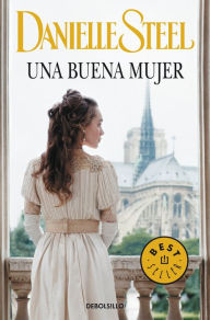 Title: Una buena mujer / A Good Woman, Author: Danielle Steel