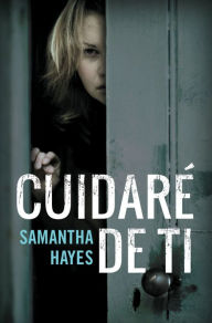 Title: Cuidaré de ti, Author: Samantha Hayes