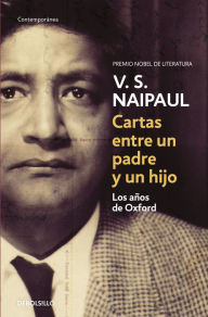 Title: Cartas entre un padre y un hijo: Los años de Oxford, Author: V. S. Naipaul