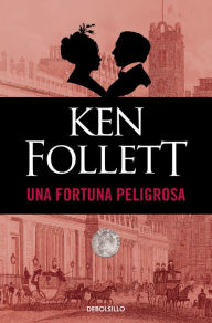 Free ebooks magazines download Una fortuna peligrosa (A Dangerous Fortune) 9788497931939 by Ken Follett, Manuel Bartolome MOBI iBook English version