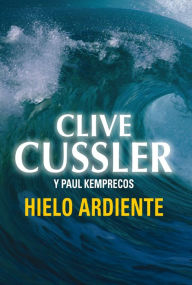 Title: Hielo ardiente (Fire Ice), Author: Clive Cussler