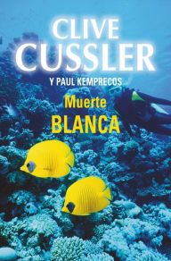 Title: Muerta blanca (White Death), Author: Clive Cussler