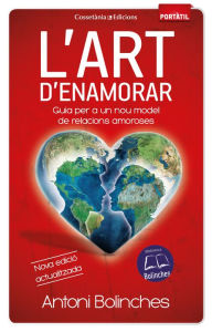 Title: L'art d'enamorar: Guia per a un nou model de relacions amoroses, Author: Antoni Bolinches