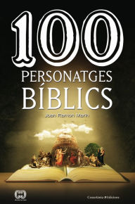 Title: 100 personatges bíblics, Author: Joan Ramon Marín