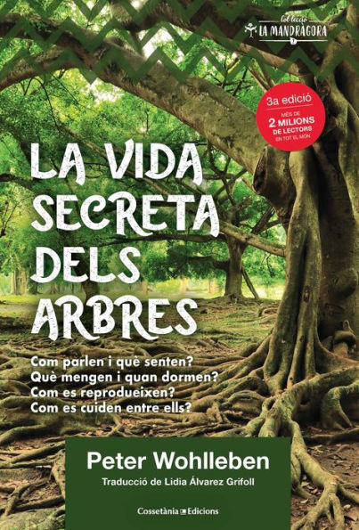 La vida secreta dels arbres: El descobriment d'un món ocult: què pensen?, què transmeten?