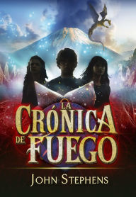Title: La Crónica de Fuego (Los Libros de los Orígenes 2), Author: John Stephens