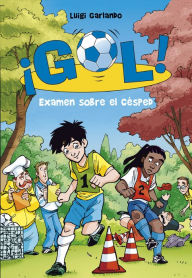 Title: ¡Gol! 22 - Examen sobre el césped, Author: Luigi Garlando