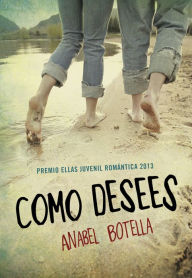 Title: Como desees, Author: Anabel Botella