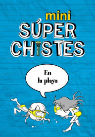 Title: Mini Súper Chistes - Mini súperchistes en la playa, Author: Pau Clua