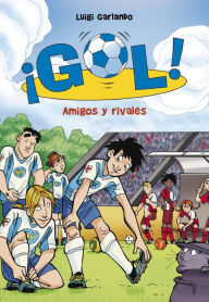 Title: ¡Gol! 23 - Amigos y rivales, Author: Luigi Garlando