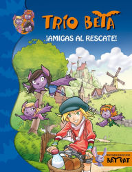 Title: Amigas al rescate! (Trío Beta 3), Author: Roberto Pavanello