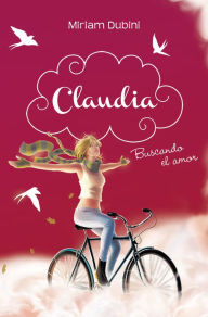 Title: Buscando el amor (Serie Claudia 2), Author: Miriam Dubini