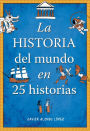 La historia del mundo en 25 historias