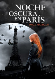 Title: Noche oscura en París, Author: Page Morgan