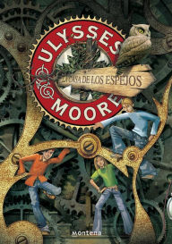 Title: La Casa de los Espejos (Serie Ulysses Moore 3), Author: Pierdomenico Baccalario