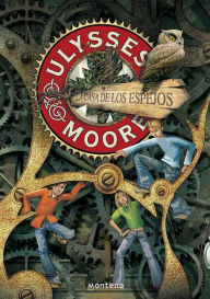 La Casa de los Espejos (Serie Ulysses Moore 3)