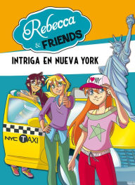 Title: Intriga en Nueva York (Rebecca & Friends 2), Author: Roberto Pavanello