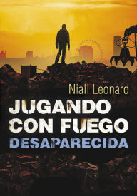 Title: Desaparecida (Jugando con fuego 2), Author: Niall Leonard