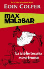 La bibliotecaria monstruosa (Serie Max Malabar 1)