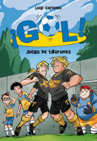 Title: ¡Gol! 27 - Juego de tiburones, Author: Luigi Garlando