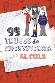 Title: 99 trucos de supervivencia en el cole, Author: Lola Glez