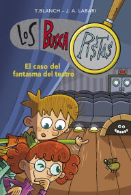 Title: Los BuscaPistas 8 - El caso del fantasma del teatro, Author: Teresa Blanch