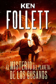 Title: El misterio del planeta de los gusanos (The Power Twins), Author: Ken Follett