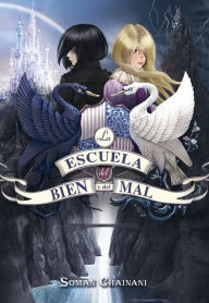 Title: La escuela del bien y del mal (The School of Good and Evil), Author: Soman Chainani