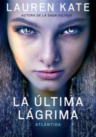 Title: Atlántida (La última lágrima 2) (Waterfall), Author: Lauren Kate