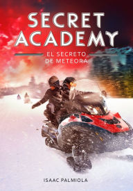 Title: El secreto de Meteora (Secret Academy 4), Author: Isaac Palmiola