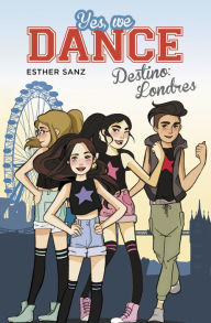 Title: Destino: Londres (Serie Yes, we dance 2), Author: Esther Sanz