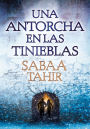 Una antorcha en las tinieblas (A Torch Against the Night: Ember in the Ashes Series #2)