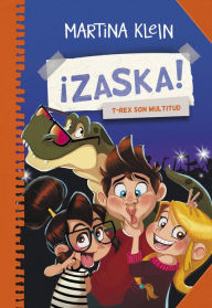 Title: ¡Zaska! 3 - T-Rex son multitud, Author: Martina Klein