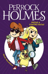 Title: Pistas a cuatro patas / Four-Legged Clues, Author: Isaac Palmiola