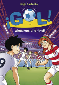 Title: ¡Gol! 35 - ¡Llegamos a la final!, Author: Luigi Garlando