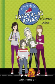 Download free epub ebooks for ipad Secretos Online! (El Club de las Zapatillas Rojas 7) in English 9788490436370 by Ana Punset RTF iBook DJVU