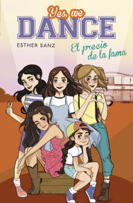 Title: Yes, we dance 4 - El precio de la fama, Author: Esther Sanz