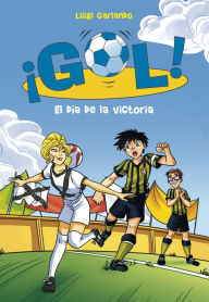 Title: ¡Gol! 40 - El día de la victoria, Author: Luigi Garlando