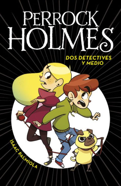 Perrock Holmes 1 - Dos detectives y medio: .