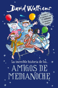 Title: La increible historia de los Amigos de medianoche, Author: David Walliams