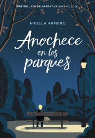 Title: Anochece en los parques, Author: Ángela Armero