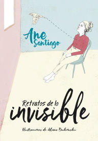 Title: Retratos de lo invisible, Author: Ane Santiago