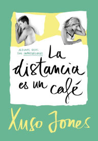 Title: La distancia es un café (Coffee Love 3), Author: Xuso Jones