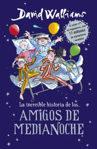 Title: La increible historia de... los amigos de medianoche, Author: David Walliams