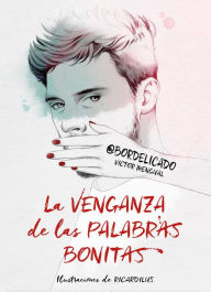 Title: La venganza de las palabras bonitas, Author: Ministerio Alma